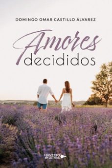 amores decididos (ebook)-domingo omar castillo álvarez-9788410461635