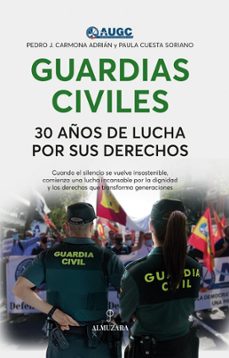guardias civiles, 30 años de lucha por sus derechos-9788410523135