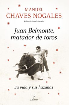 juan belmonte, matador de toros-manuel chaves nogales-9788410525535