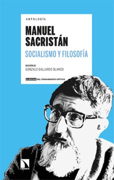 socialismo y filosofia-gonzalo (ed.) gallardo blanco-manuel sacristan-9788410672635