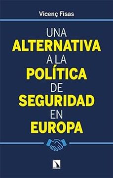 una alternativa a la politica de seguridad en europa (ebook)-vicenç fisas-9788410673526