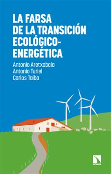 la farsa de la transición ecológico-energetica-antonio aretxabala-9788410675735