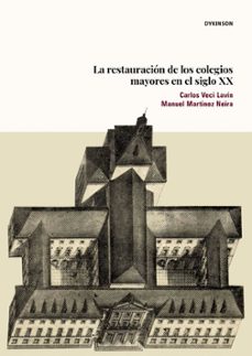 la restauracion de los colegios mayores en el siglo xx (ebook)-carlos veci lavin-manuel martinez neira-9788410706835