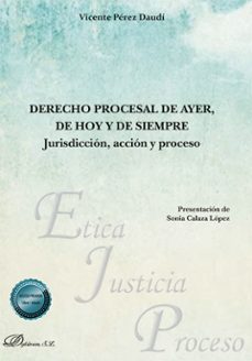 derecho procesal de ayer, de hoy y de siempre-vicente perez daudi-9788410707535