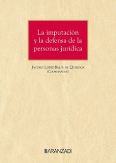 imputacion y la defensa de la persona juridica-jacobo lopez barja de quiroga-9788410789135