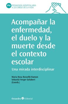 acompañar la enfermedad, el duelo y la muerte desde el contexto e scolar-9788410790735