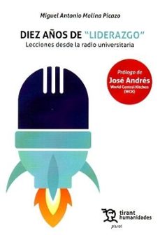 diez años de liderazgo: lecciones desde la radio universitaria-miguel antonio molina picazo-9788410819535