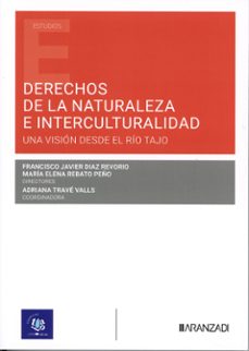 derechos de la naturaleza e interculturalidad: una vision desde e l rio tajo-francisco javier diaz revorio-9788410852235