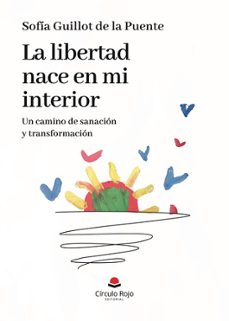 la libertad nace en mi interior. un camino de sanación y transfor-sofia guillot de la puente-9788410970335