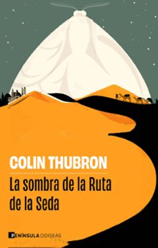 la sombra de la ruta de la seda-colin thubron-9788411005135