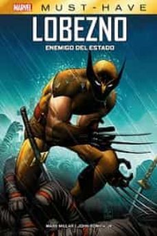 lobezno: enemigo del estado marvel must have-mark millar-john romita-9788411011235