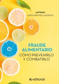 (i.b.d.) fraude alimentario. como prevenirlo y combatirlo-9788411035835