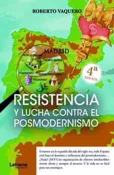 resistencia y lucha contra el posmodernismo-roberto vaquero-9788411148535