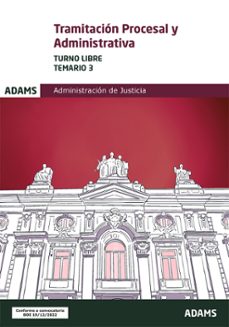 temario 3 tramitación procesal y administrativa, turno libre administración de justicia-9788411164535