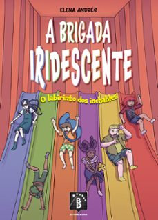 a brigada iridescente. o labirinto dos inchables-elena andres-9788411761635