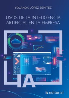 (i.b.d.) usos de la inteligencia artificial en la empresa-yolanda lopez benitez-9788411845335