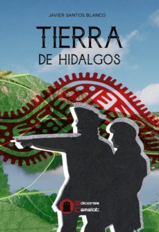tierra de hidalgos-javier santos blanco-9788412046335