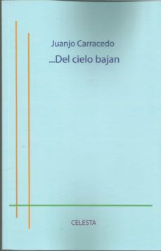 del cielo bajan-juanjo carracedo-9788412125535
