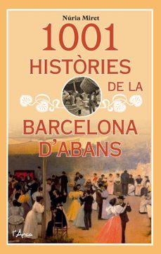 1001 histories de la barcelona dabans.-nuria miret-9788412154535