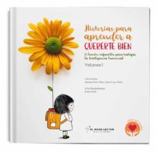 historias para aprender a quererte bien. volumen i. 15 cuentos infantiles para trabajar la inteligencia-jose losa perez-aurora soto diaz-9788412236835