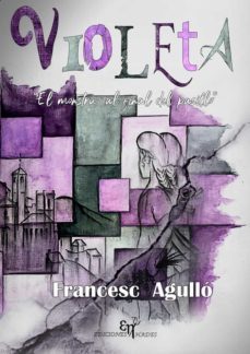 violeta: el monstruo al final del pasillo-francesc agullo-9788412241235