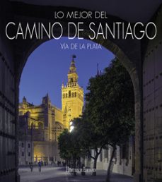 lo mejor del camino de santiago. via de la plata-9788412321135