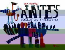 antes estaban los dinosaurios-gek tessaro-9788412358735
