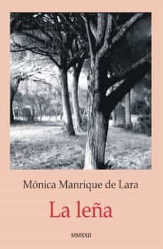 la leña-manrique de lara monica-9788412573435