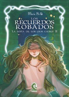 los recuerdos robados. la niña de los ojos grises ii-9788412752335