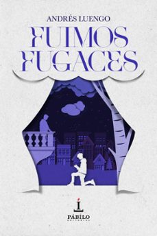 fuimos fugaces-andres luengo-9788412794335