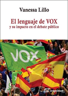 el lenguaje de vox y su impacto en el debate publico-vanessa lillo-9788412802535