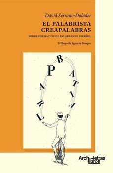 el palabrista creapalabras-david serrano dolader-9788412892635