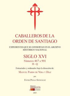 caballeros de la orden de santiago. siglo xvi. tomo ii-manuel pardo de vera y diaz-9788412962635