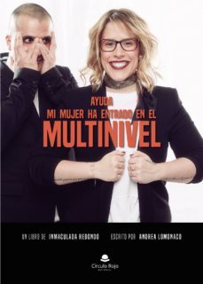 ayuda: mi mujer ha entrado en el multinivel-inmaculada redondo-9788413173535