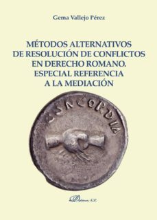 metodos alternativos de resolucion de conflictos en derecho romano. especial referencia a la mediacion. (ebook)-9788413241135