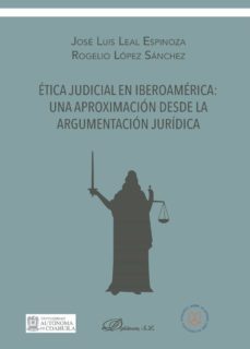 etica judicial en iberoamerica: una aproximacion desde la argumentacion juridica. (ebook)-9788413242835