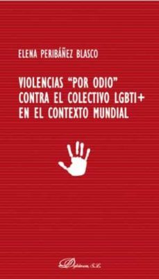 violencias por odio contra el colectivo lgbti + en el contexto mundial-elena peribañez blasco-9788413246635