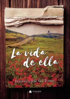 la vida de ella-francisco jose gil torres-9788413315935