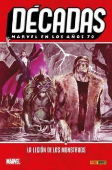 decadas: marvel en los años 70: la legion de los monstruos-9788413340135
