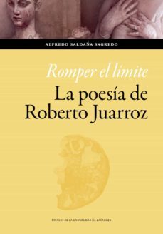 romper el limite. la poesia de roberto juarroz (ebook)-alfredo saldaña sagredo-9788413403335
