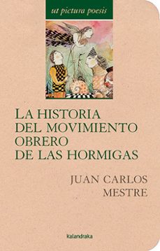la historia del movimiento obrero de las hormigas-juan carlos mestre-9788413433035