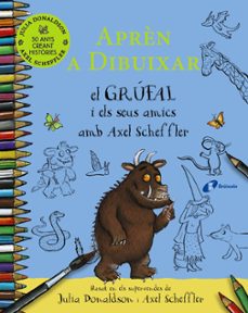 apren a dibuixar el grufal i els seus amics amb axel scheffler-julia donaldson-9788413492735
