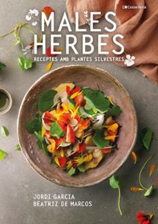 males herbes: receptes amb plantes silvestres-beatriz de marcos-jordi garcia-9788413560335