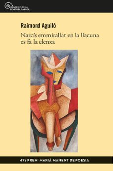 narcis emmirallat en la llacuna es fa la clenxa-raimond aguilo-9788413563435