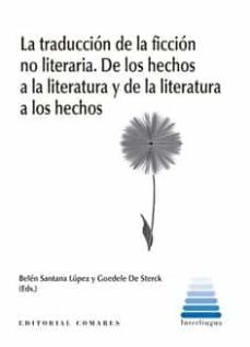 traduccion de la no ficcion literaria.de los hechos a la literatura y de la literatura a los hecho-belen santana lopez-9788413694535