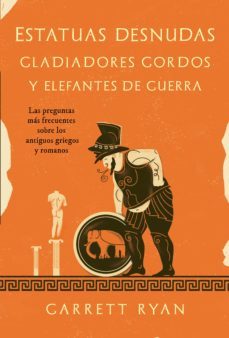 estatuas desnudas, gladiadores gordos y elefantes de guerra (ebook)-garrett ryan-9788413843735