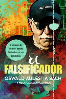 el falsificador (ebook)-oswald aulestia bach-neus casablanca pujol-9788413845135
