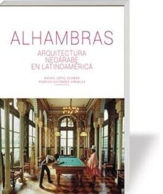 alhambras: arquitectura neoarabe en latinoamerica-9788415063735