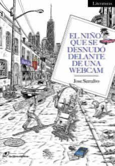 el niño que se desnudó delante de una webcam-jose serralvo-9788415070535