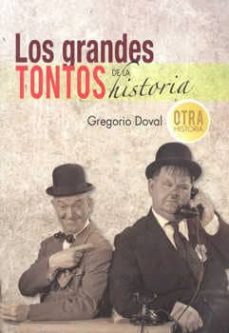 los grandes tontos de la historia-gregorio doval-9788415083535